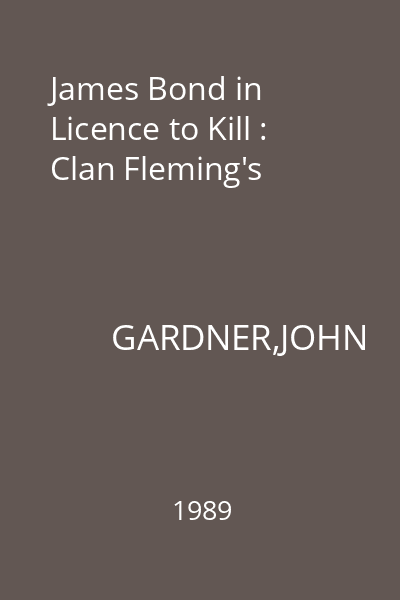 James Bond in Licence to Kill : Clan Fleming's