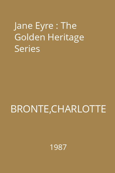Jane Eyre : The Golden Heritage Series