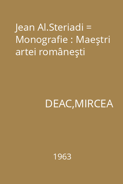 Jean Al.Steriadi = Monografie : Maeştri artei româneşti