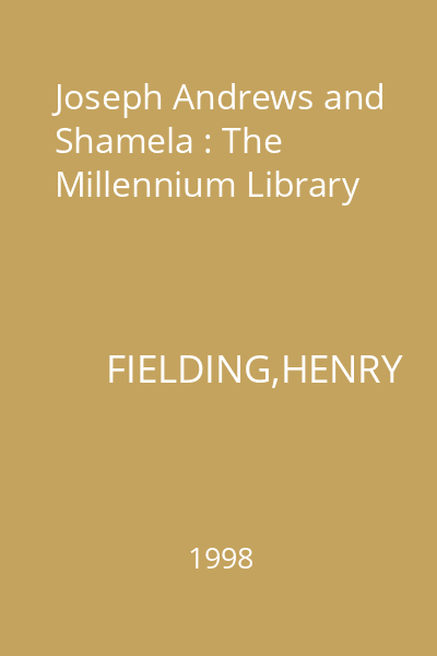 Joseph Andrews and Shamela : The Millennium Library