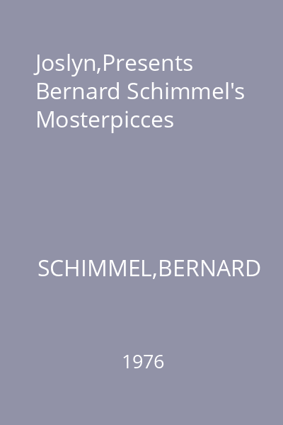 Joslyn,Presents Bernard Schimmel's Mosterpicces