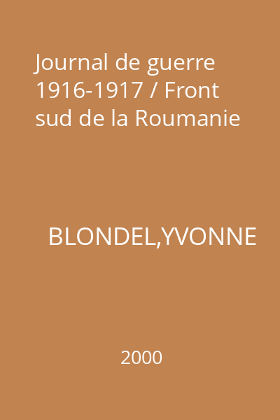 Journal de guerre 1916-1917 / Front sud de la Roumanie