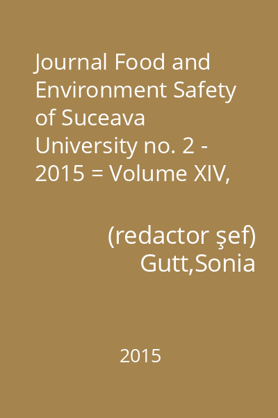 Journal Food and Environment Safety of Suceava University no. 2 - 2015 = Volume XIV, Issue 2, 30 June 2015 No.2 - 2015