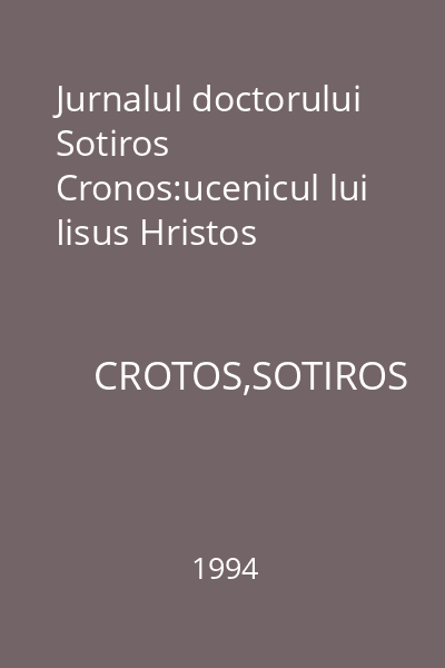 Jurnalul doctorului Sotiros Cronos:ucenicul lui Iisus Hristos