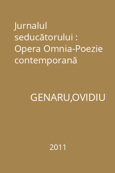 Jurnalul seducătorului : Opera Omnia-Poezie contemporană