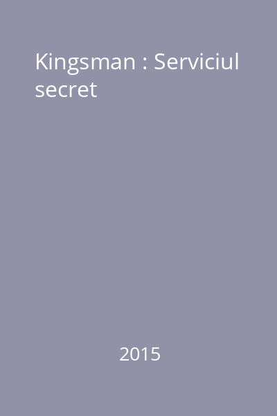 Kingsman : Serviciul secret