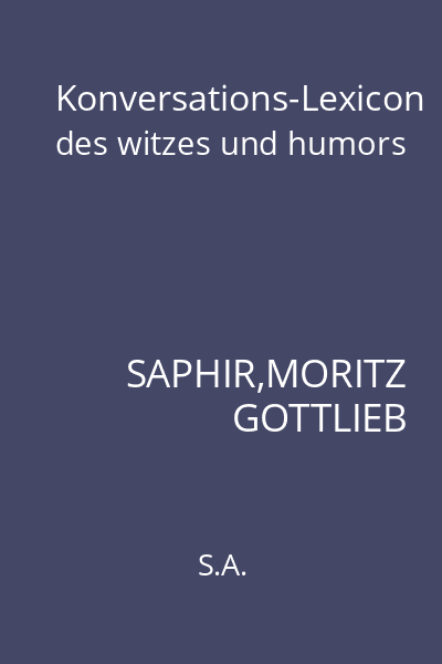 Konversations-Lexicon des witzes und humors
