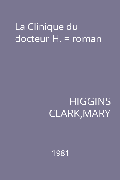 La Clinique du docteur H. = roman