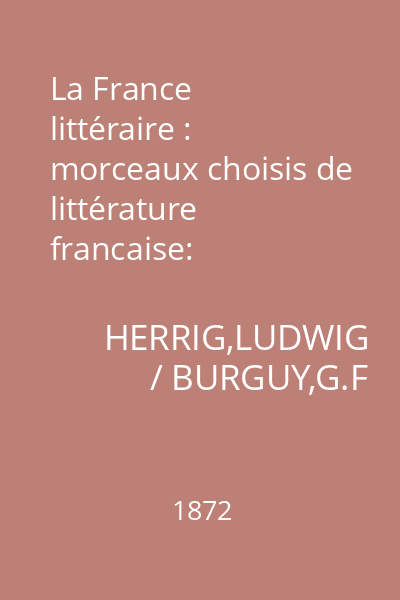 La France littéraire : morceaux choisis de littérature francaise: prosateurs et poetes