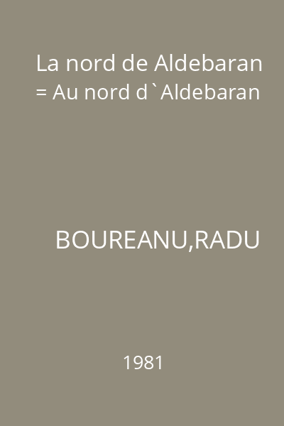 La nord de Aldebaran = Au nord d`Aldebaran