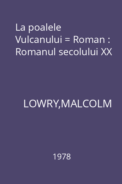 La poalele Vulcanului = Roman : Romanul secolului XX