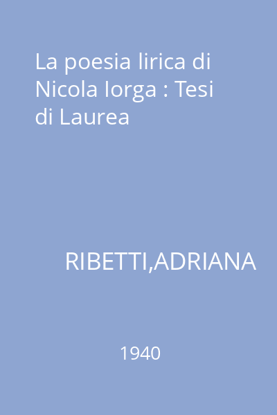 La poesia lirica di Nicola Iorga : Tesi di Laurea