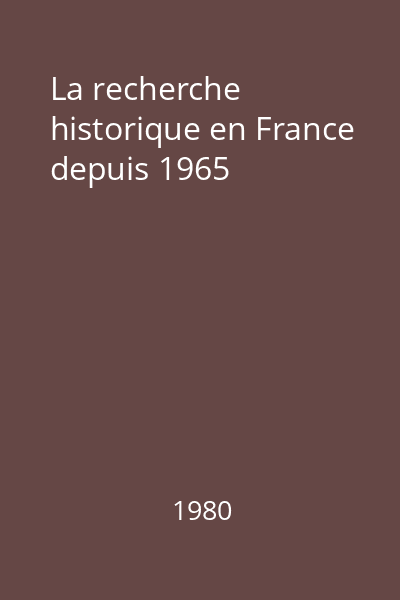La recherche historique en France depuis 1965