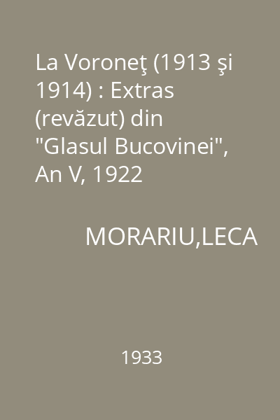 La Voroneţ (1913 şi 1914) : Extras (revăzut) din "Glasul Bucovinei", An V, 1922