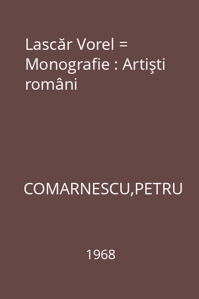 Lascăr Vorel = Monografie : Artişti români
