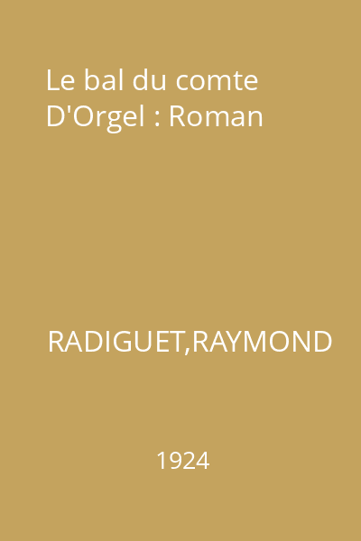 Le bal du comte D'Orgel : Roman