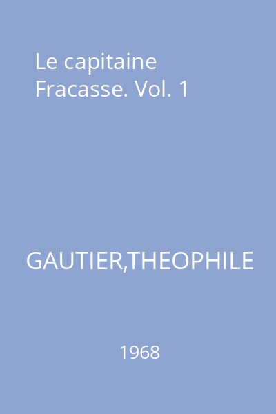 Le capitaine Fracasse. Vol. 1