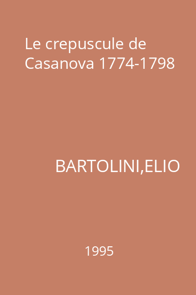Le crepuscule de Casanova 1774-1798