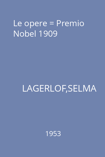 Le opere = Premio Nobel 1909