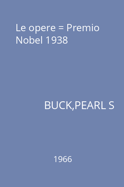 Le opere = Premio Nobel 1938