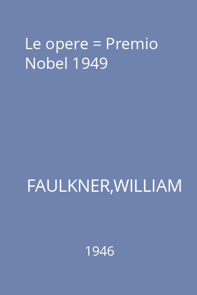 Le opere = Premio Nobel 1949