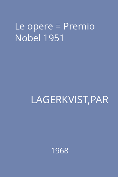 Le opere = Premio Nobel 1951