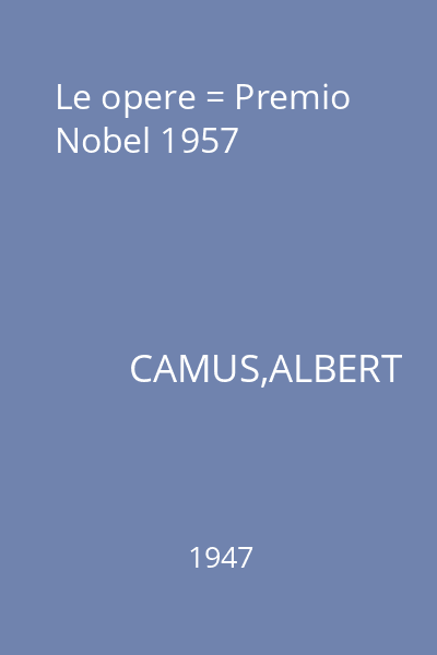 Le opere = Premio Nobel 1957