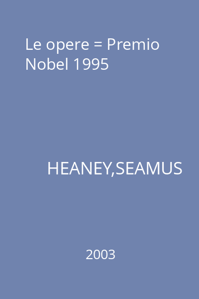Le opere = Premio Nobel 1995