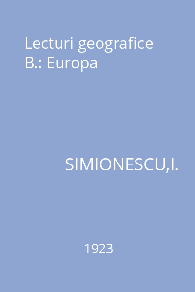 Lecturi geografice B.: Europa