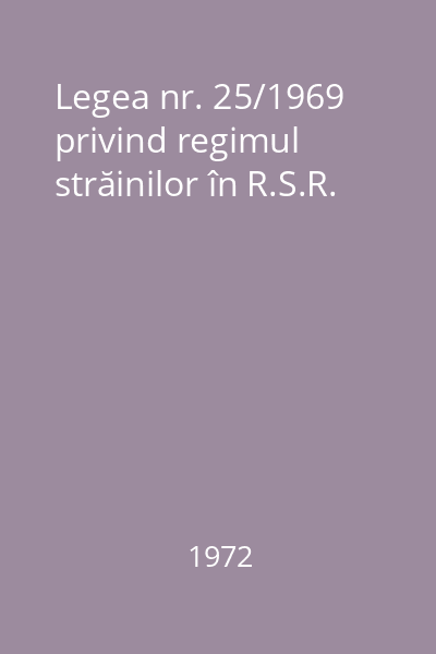 Legea nr. 25/1969 privind regimul străinilor în R.S.R.