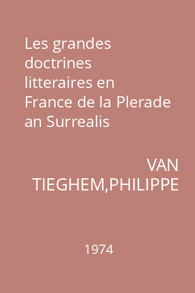 Les grandes doctrines litteraires en France de la Plerade an Surrealis