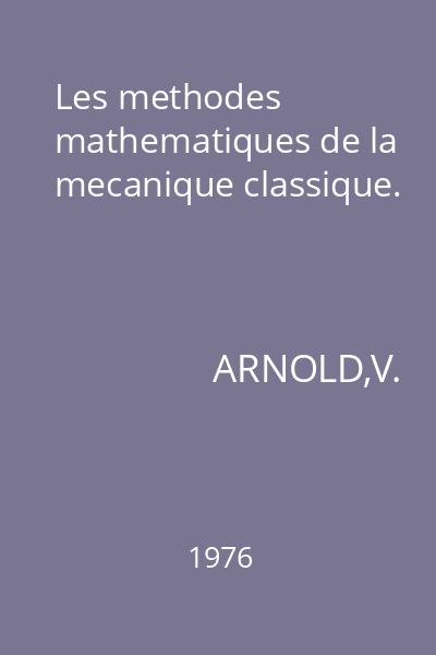 Les methodes mathematiques de la mecanique classique.