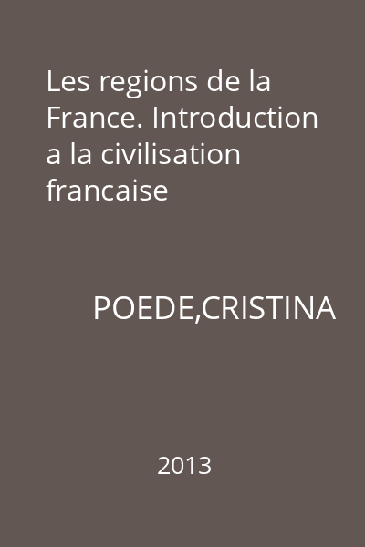 Les regions de la France. Introduction a la civilisation francaise