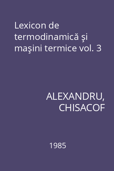Lexicon de termodinamică şi maşini termice vol. 3