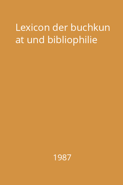 Lexicon der buchkun at und bibliophilie