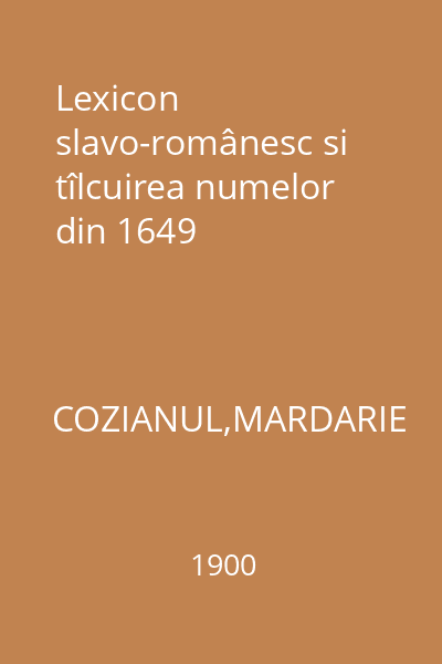 Lexicon slavo-românesc si tîlcuirea numelor din 1649