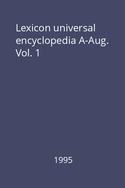Lexicon universal encyclopedia A-Aug. Vol. 1