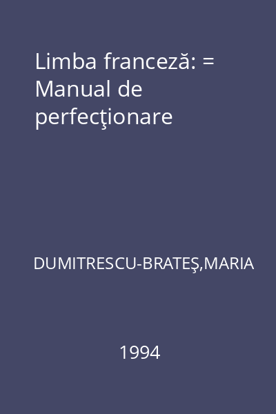 Limba franceză: = Manual de perfecţionare