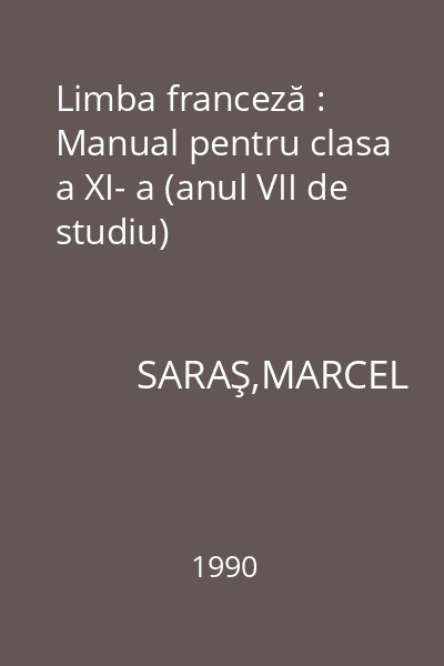 Limba franceză : Manual pentru clasa a XI- a (anul VII de studiu)