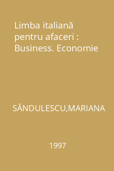 Limba italiană pentru afaceri : Business. Economie