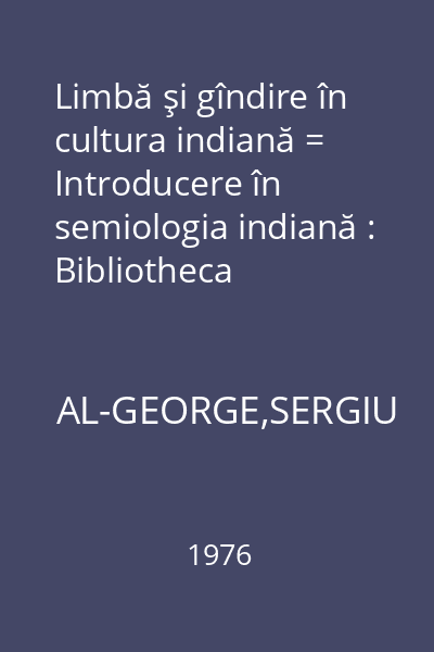 Limbă şi gîndire în cultura indiană = Introducere în semiologia indiană : Bibliotheca Orientalis
