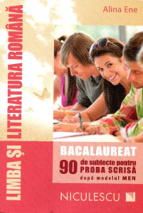 Limba şi literatura română Bacalaureat: 90 de subiecte pentru proba scrisă după modelul MEN