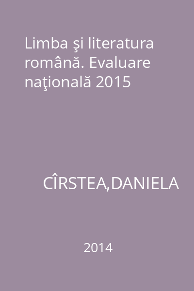 Limba şi literatura română. Evaluare naţională 2015