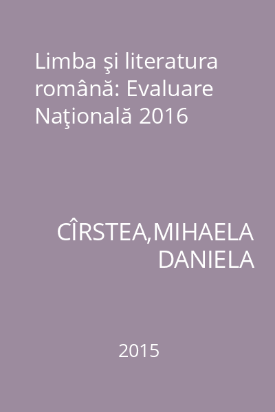 Limba şi literatura română: Evaluare Naţională 2016