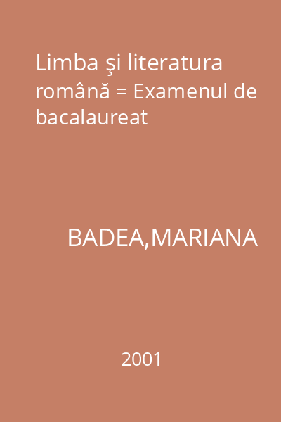 Limba şi literatura română = Examenul de bacalaureat