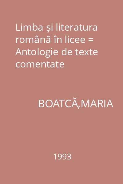 Limba și literatura română în licee = Antologie de texte comentate