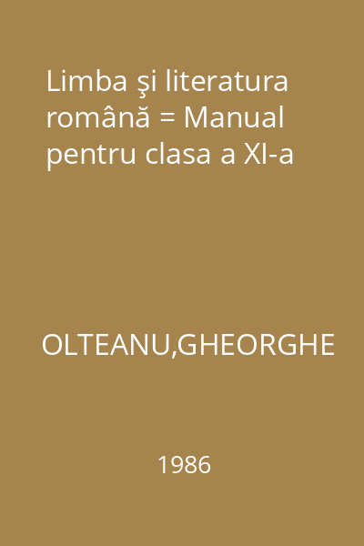 Limba şi literatura română = Manual pentru clasa a XI-a