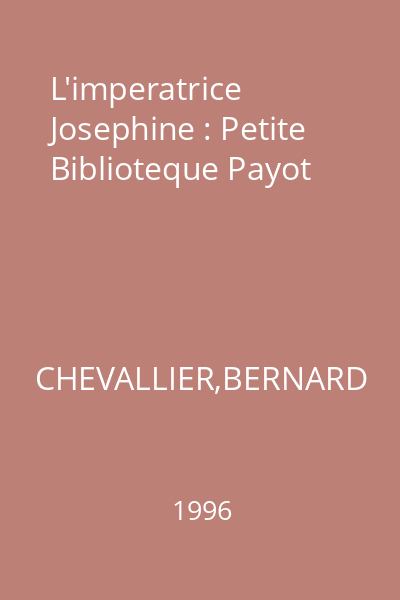 L'imperatrice Josephine : Petite Biblioteque Payot
