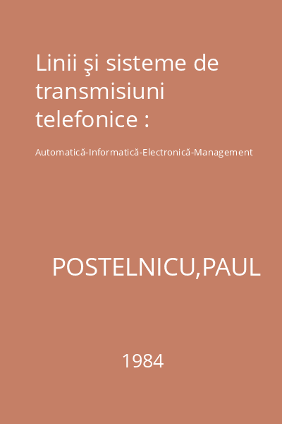 Linii şi sisteme de transmisiuni telefonice : Automatică-Informatică-Electronică-Management