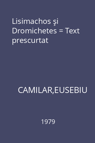 Lisimachos şi Dromichetes = Text prescurtat